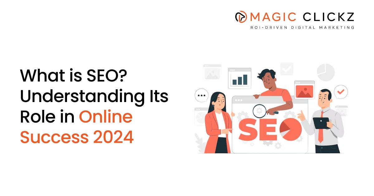 What is SEO - Magic Clickz