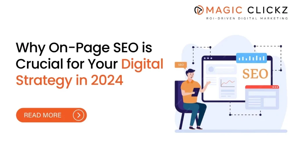 Why On-Page SEO is Crucial for Your Digital Strategy in 2024 - Magic Clickz