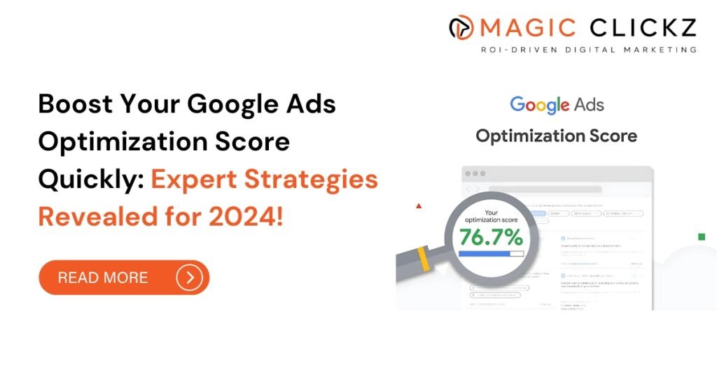 Boost Your Google Ads Optimization Score Quickly - Magic Clickz - Best Digital Marketing Agency in Indore