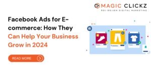 Facebook Ads for E-commerce - Magic Clickz