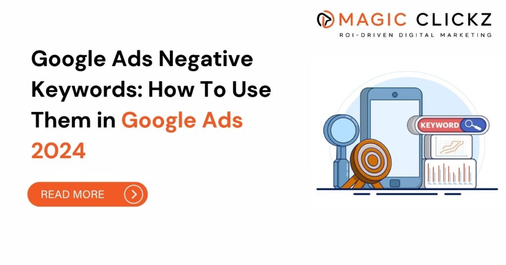 Google Ads Negative Keywords - Magic Clickz