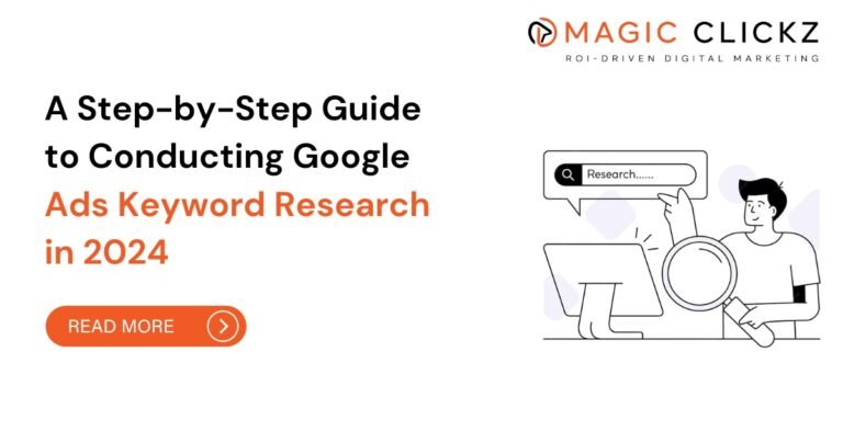 Guide to Conducting Google Ads Keyword Research in 2024 - Magic Clickz