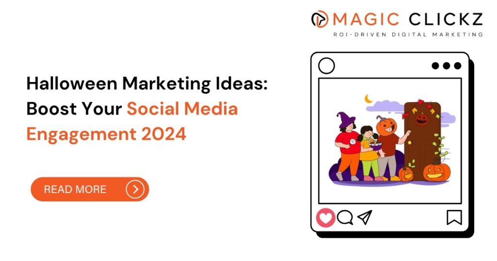 Halloween Marketing Ideas: Boost Your Social Media Engagement 2024 - Magic Clickz