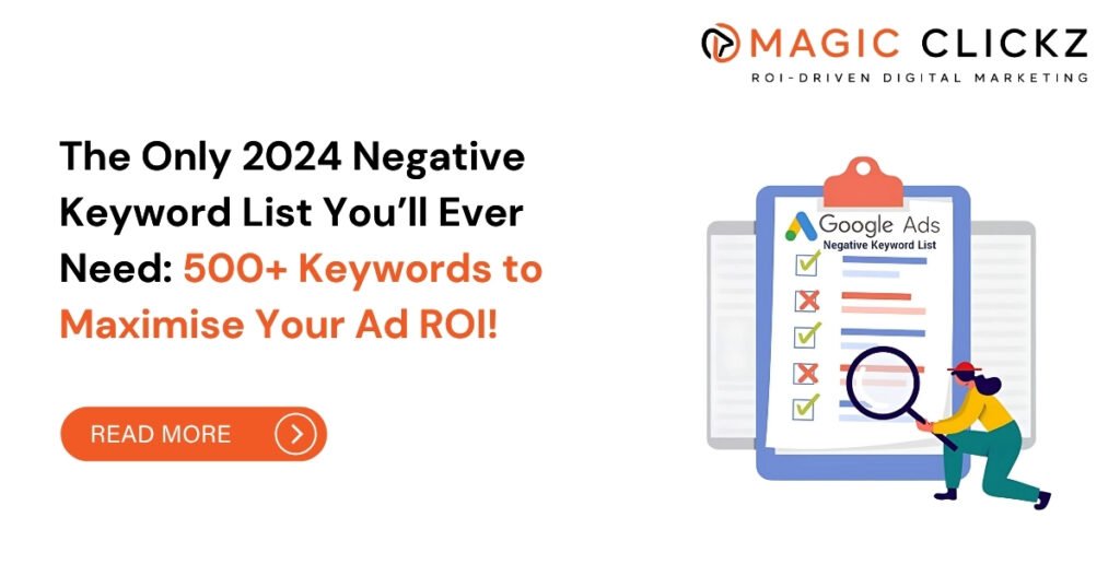 The Only Negative Keywords List You’ll Ever Need 500+ Keywords to Maximise Your Ad ROI! 2024 - Magic Clickz