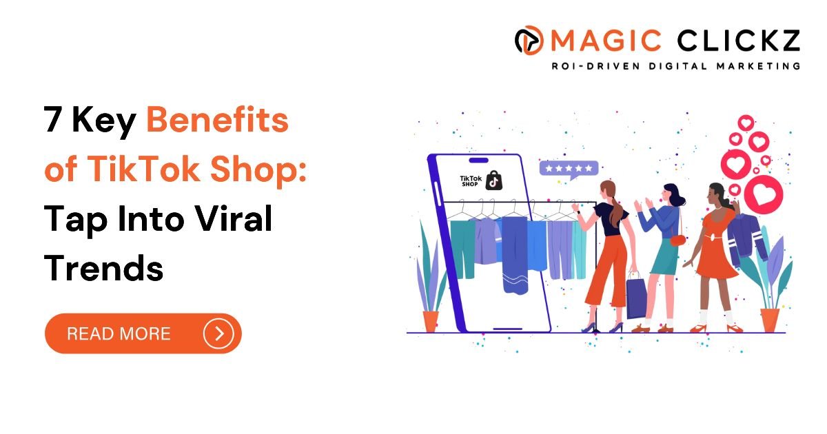 Benefits of TikTok Shop - Magic Clickz