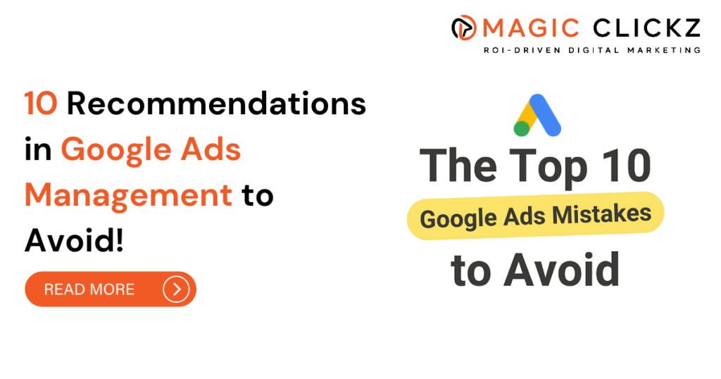 10 Recommendations in Google Ads Management to Avoid - Magic Clickz