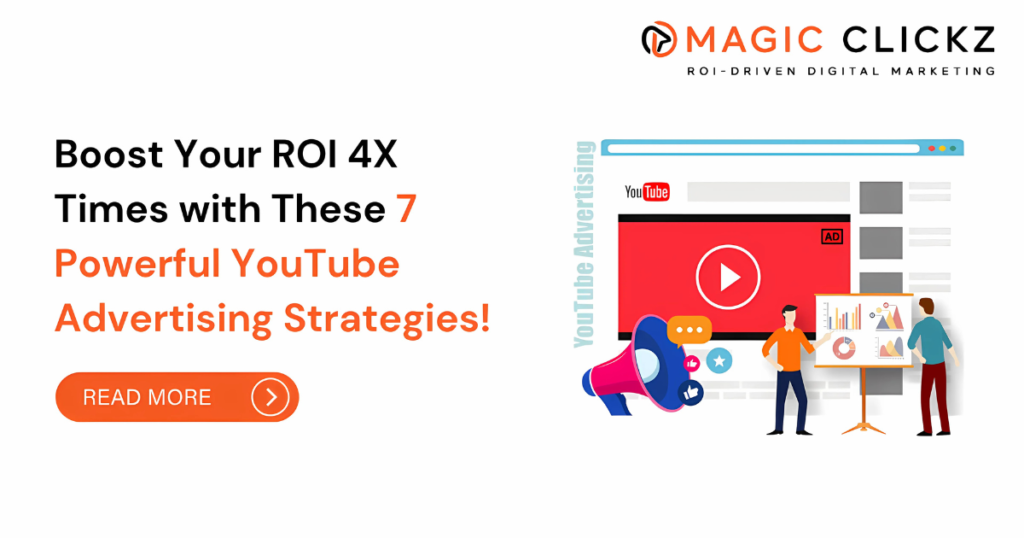 7 YouTube Advertising Strategies - Magic Clickz