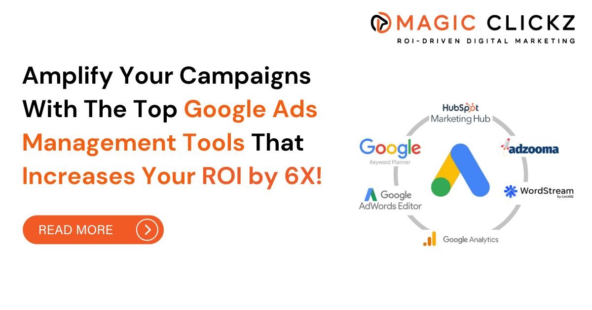 Google Ads Management Tools - Magic Clickz