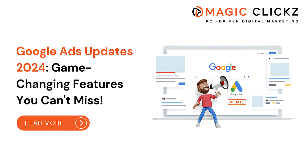 Google Ads Updated for 2024 - Magic Clickz