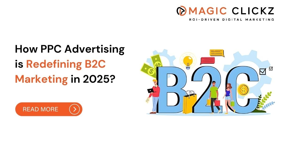 PPC Advertising for B2C Marketing - Magic Clickz