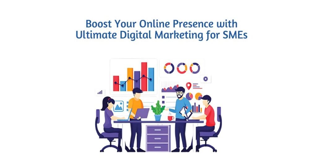 The Current Landscape of Digital Marketing for SMEs