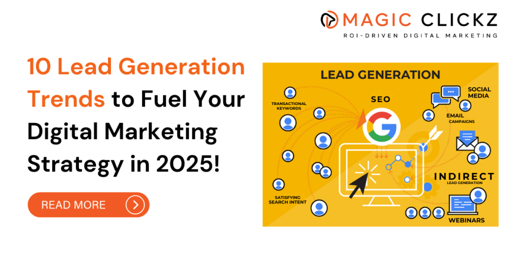 10 Lead Generation Trends to Fuel Your Digital Marketing Strategy in 2025 - Magic Clickz