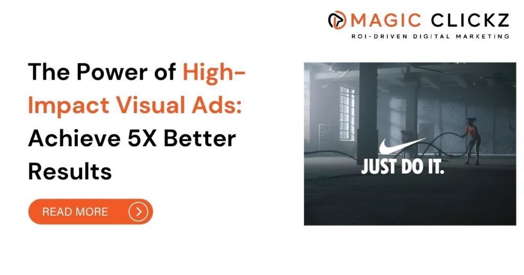 The Power of High-Impact Visual Ads: Achieve 5X Better Results