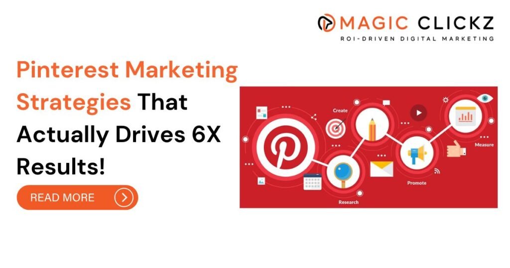 Pinterest Marketing Strategies That Actually Drives 6X Results!